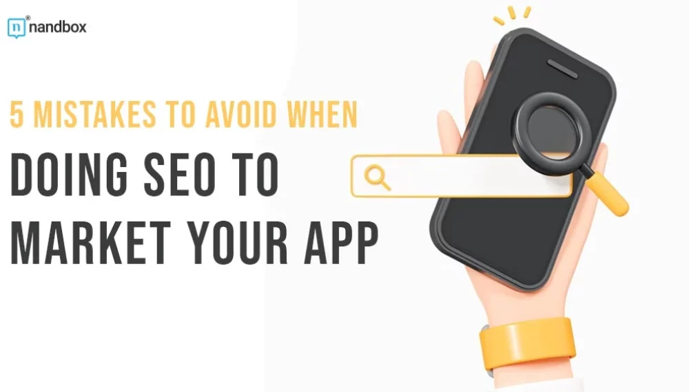 5 Mistakes to Avoid When Doing SEO to Market Your App