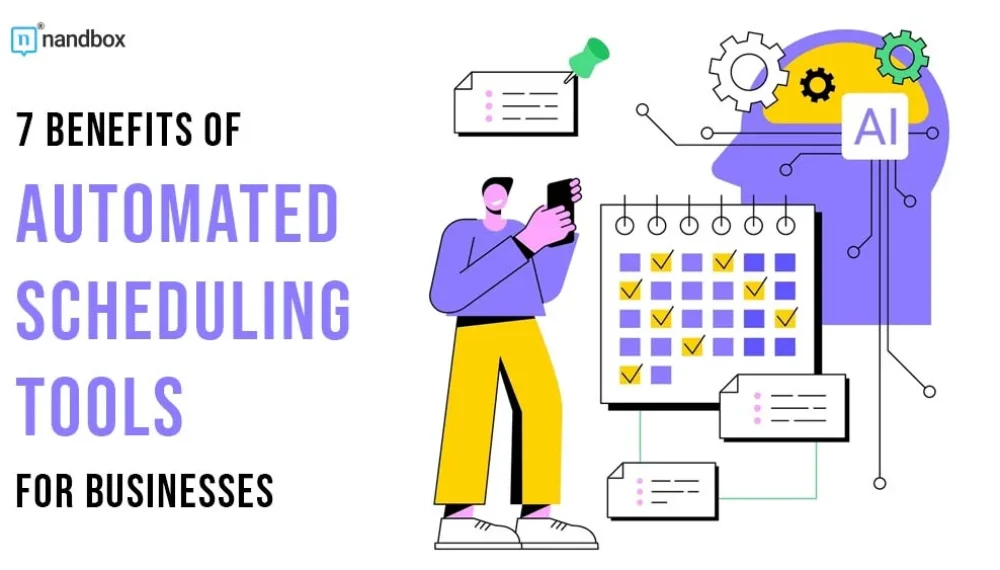 7 Benefits of Automated Scheduling Tools for Businesses