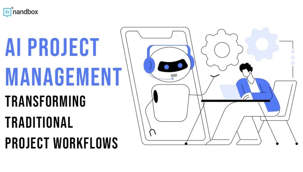 AI Project Management: Transforming Traditional Project Workflows