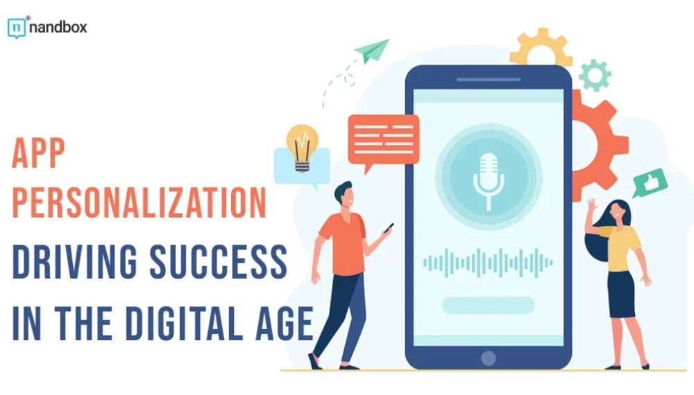 App Personalization: Driving Success in the Digital Age