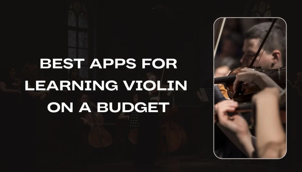 Best Apps for Learning Violin on a Budget