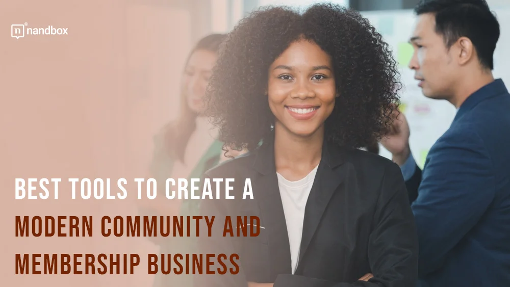 Best Tools to Create a Modern Community and Membership Business
