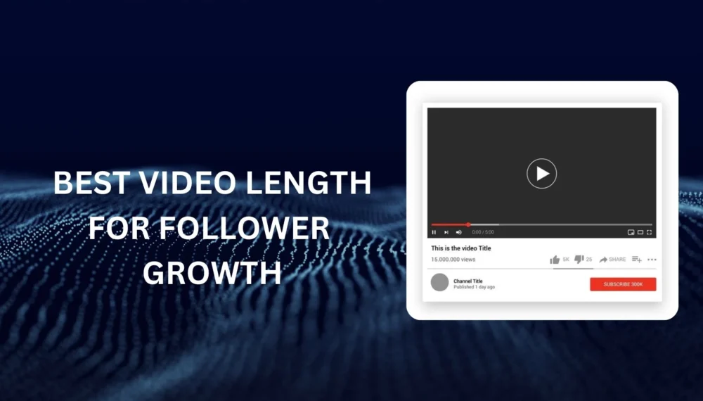 Best Video Length for Follower Growth (2025 Guide)