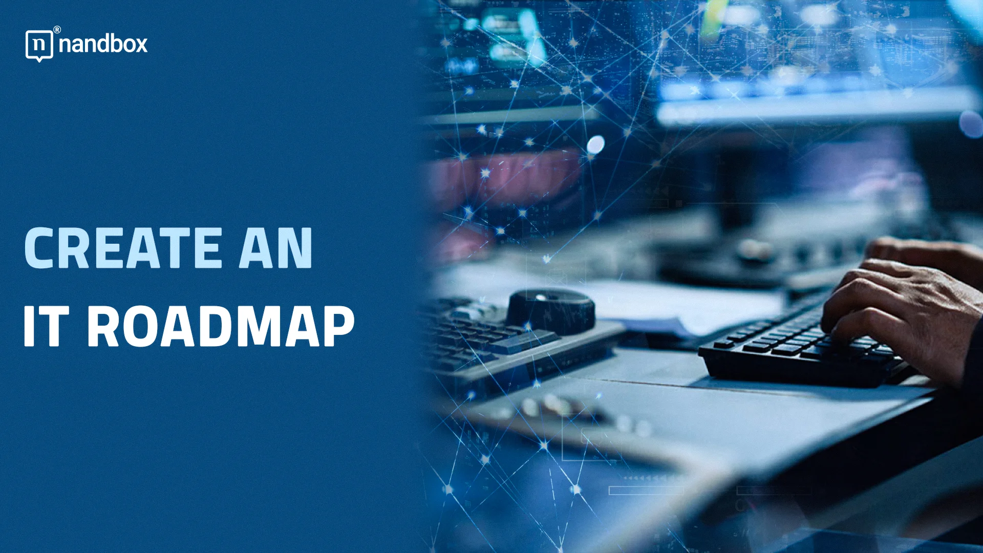 Create an IT Roadmap – Drive Innovation & Achieve Goals!