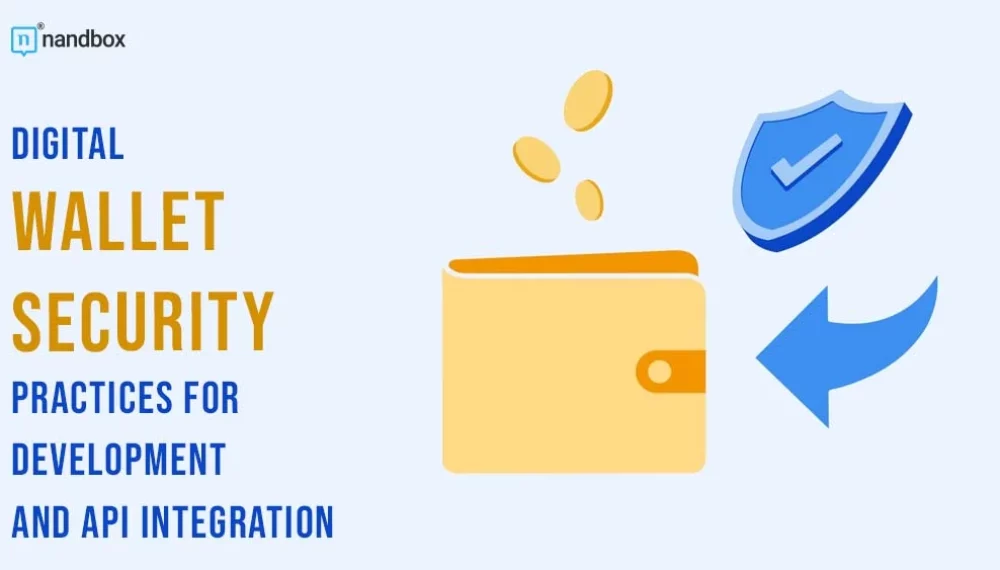 Digital Wallet Security: Practices for Development and API Integration