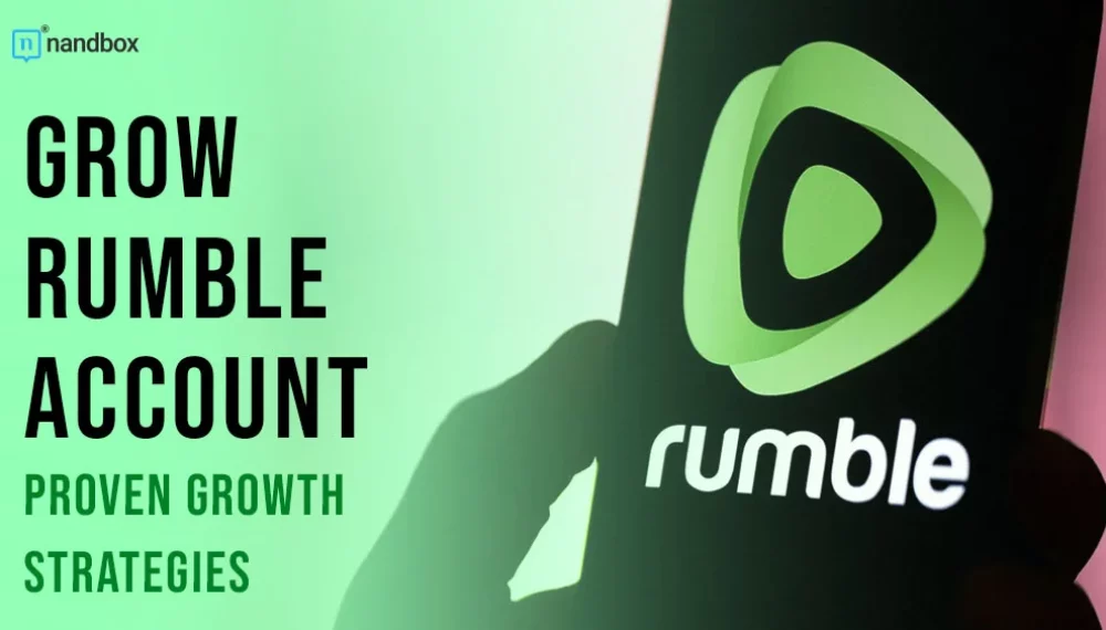 How to Grow Your Rumble Account and Monetize Effectively