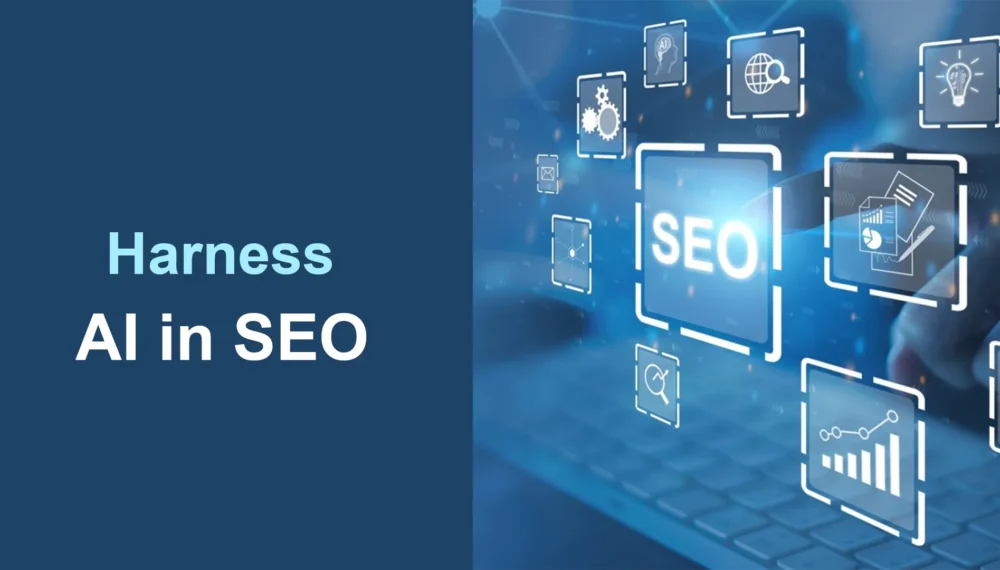 Harness AI in SEO: Boost Rankings & Optimize Strategy