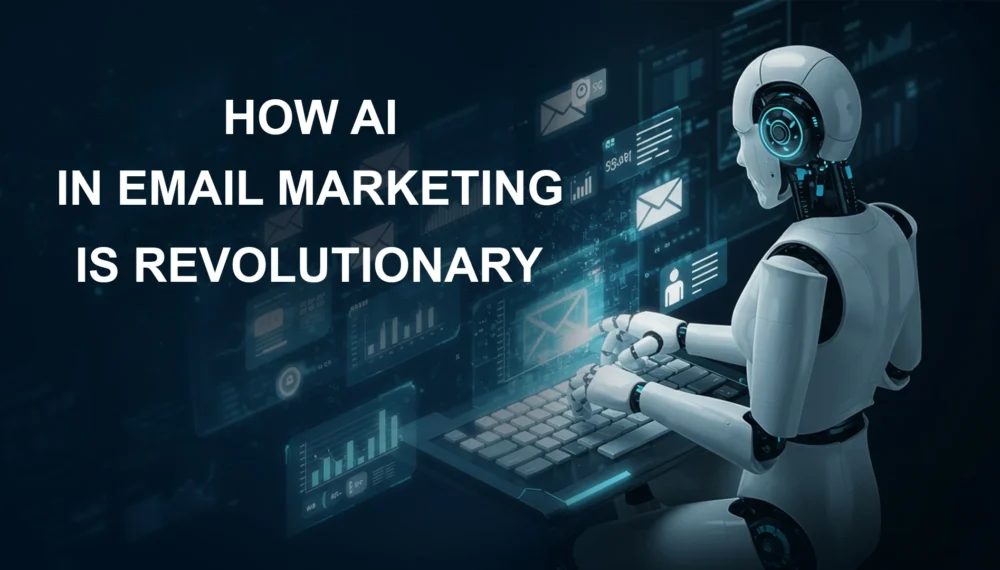 How AI in Email Marketing is Revolutionary