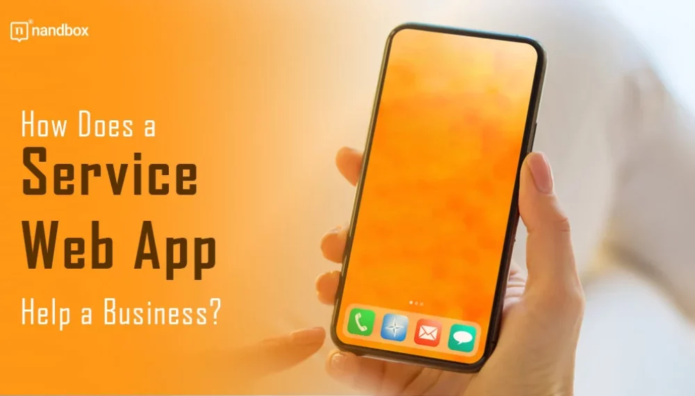 How Does a Service Web App Help a Business?