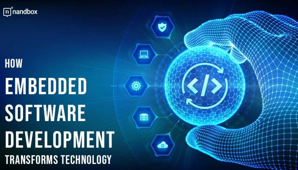 How Embedded Software Development Transforms Technology