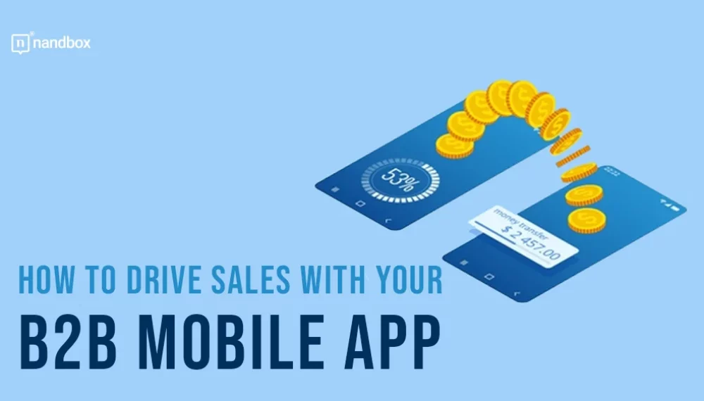Boosting B2B Sales Through Mobile Application Strategies