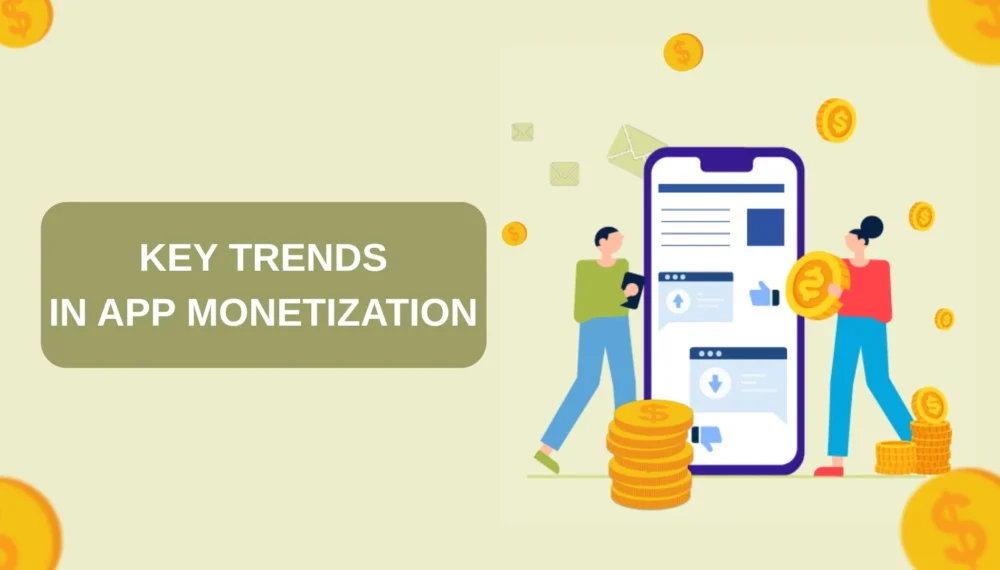 Key Trends in App Monetization: Prospects for 2025