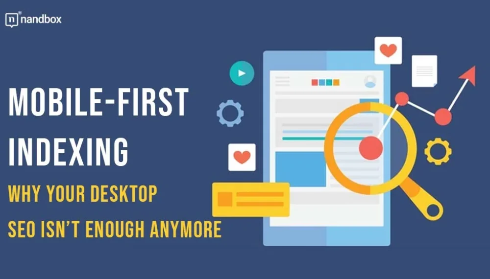 Mobile-First Indexing: Why Your Desktop SEO Isn’t Enough Anymore