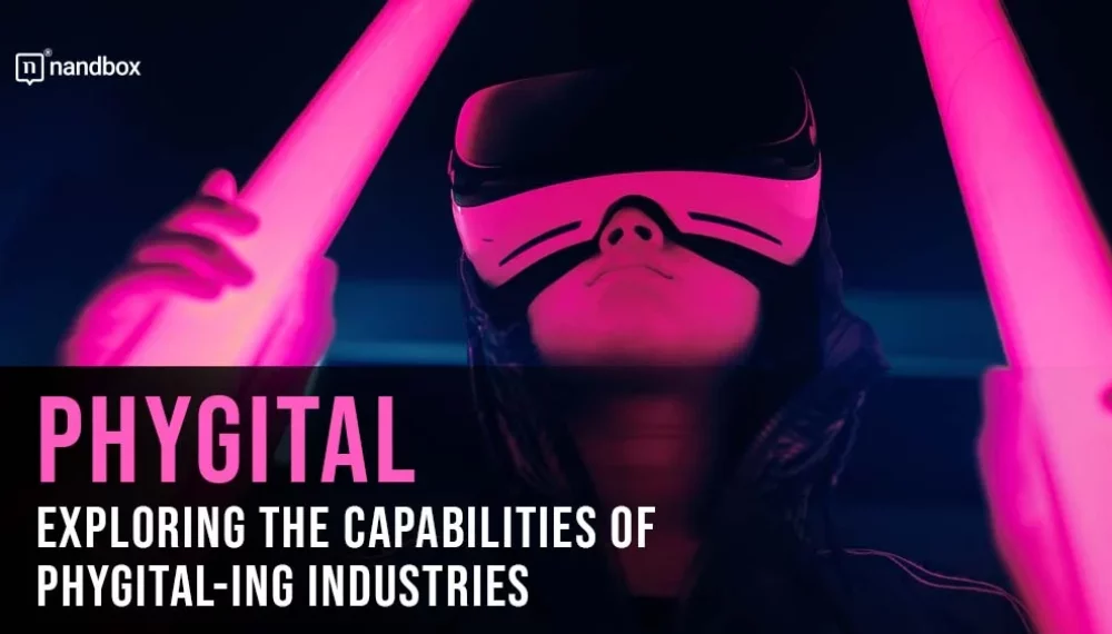 Phygital: Exploring the Capabilities of Phygital-ing Industries