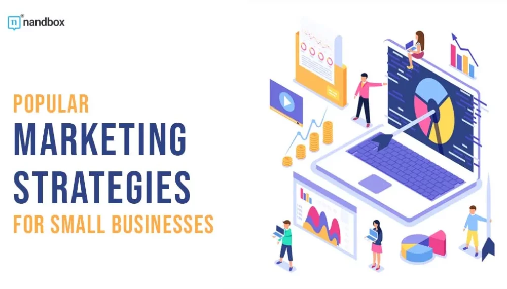 Popular Marketing Strategies for Small Businesses 