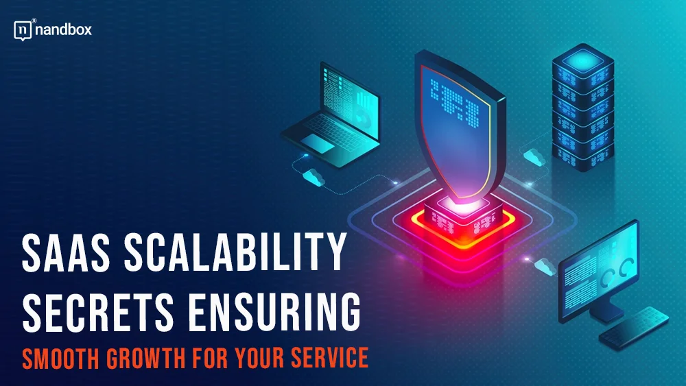 SaaS Scalability Secrets Ensuring Smooth Growth For Your Service