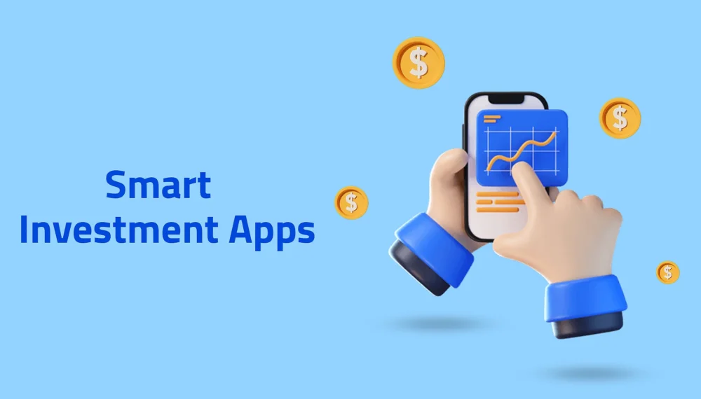Smart Investment Apps: Grow Your Wealth with Easy-to-Use Tools!