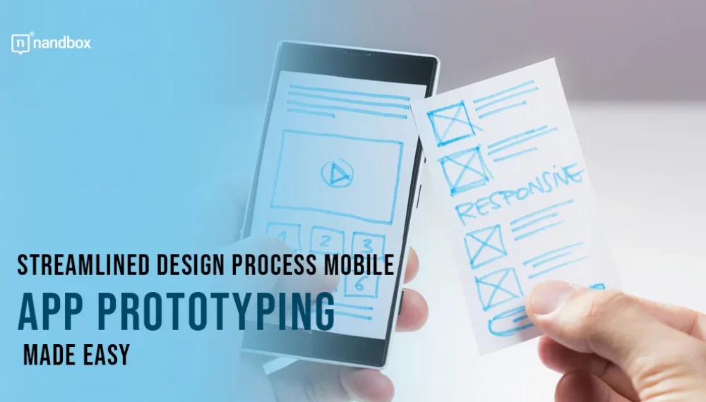 Simplifying the Mobile App Design Process Through Prototyping