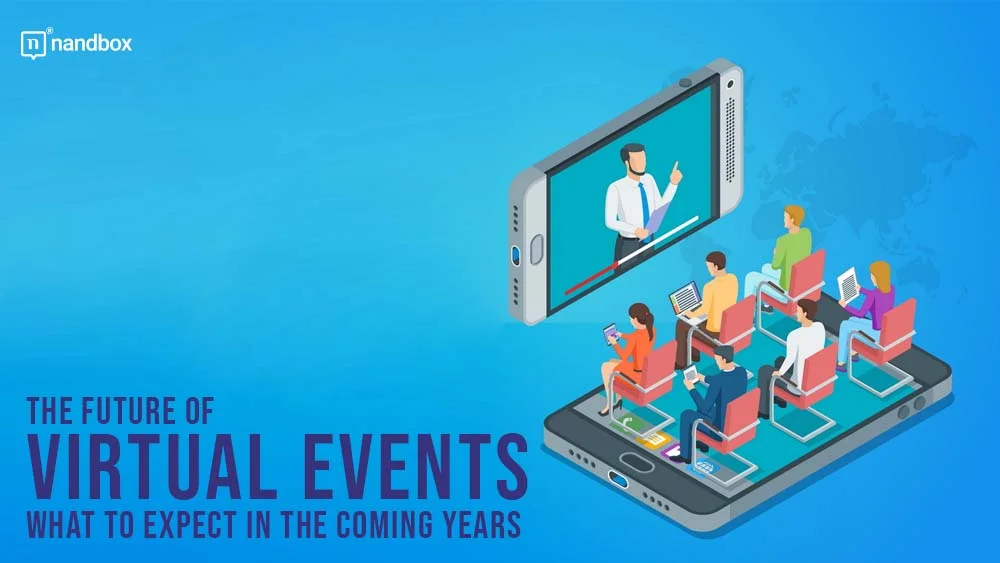 The Future of Virtual Events What to Expect in the Coming Years