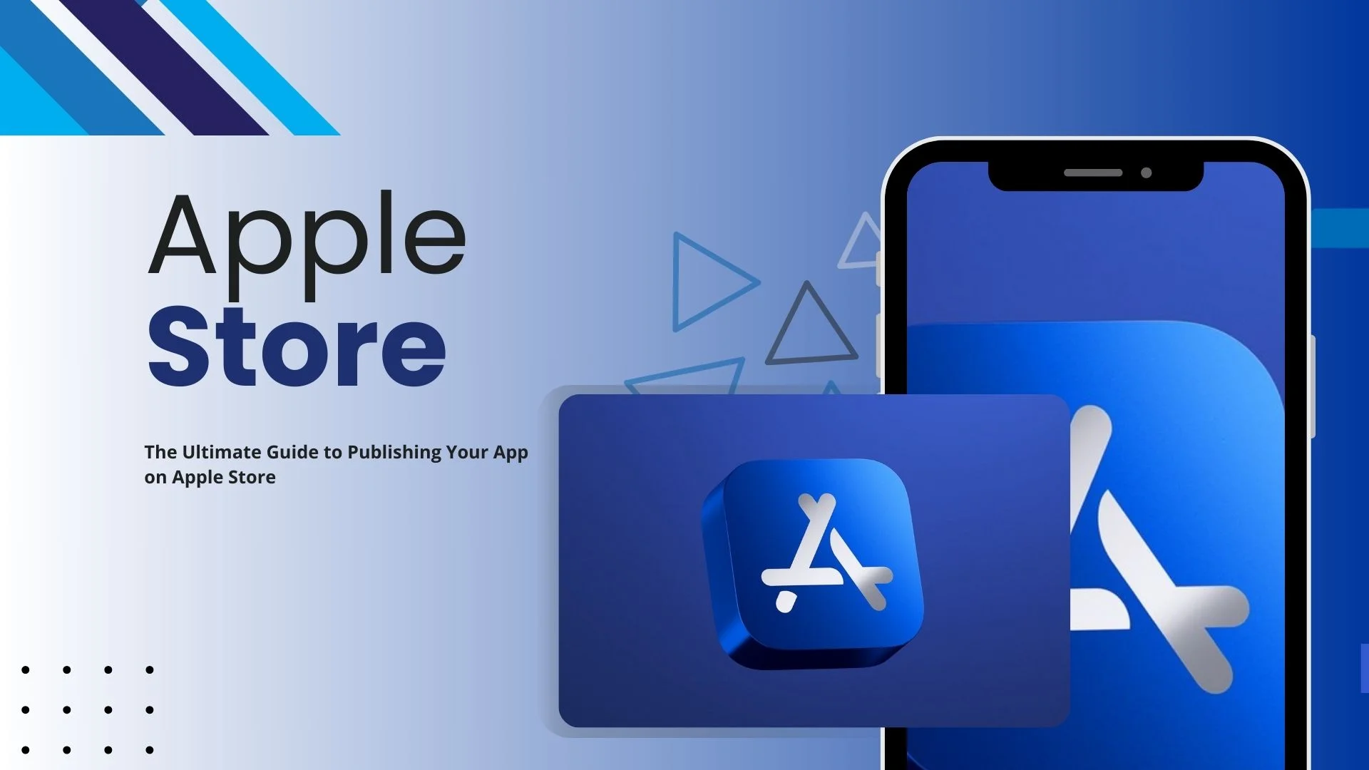 The Ultimate Guide to Publishing Your App on Apple Store