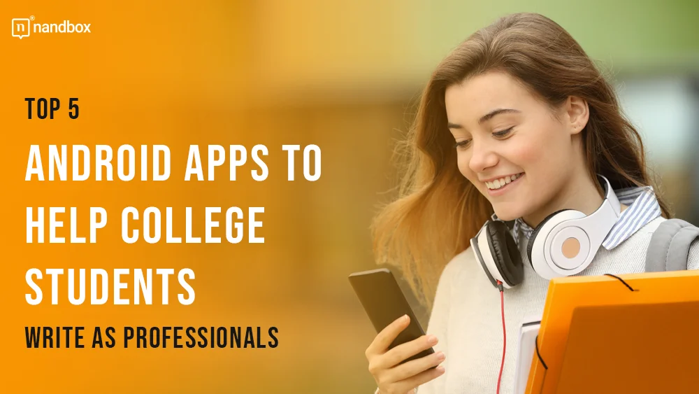 Top 5 Android Apps to Help College Students