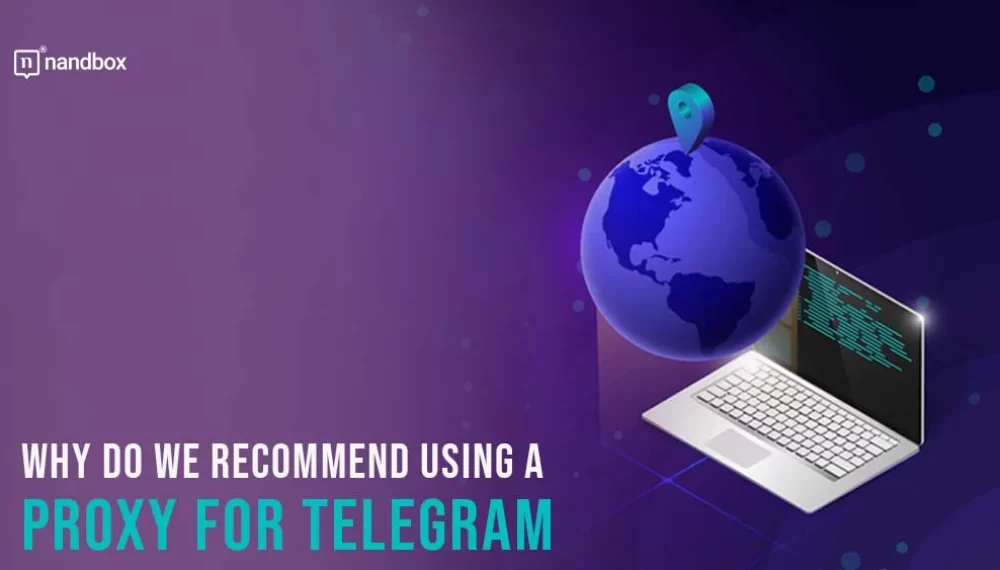 The Advantages of Using a Proxy Service with Telegram